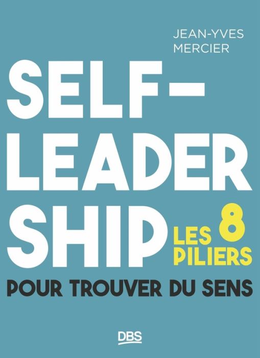 Emprunter Self-leadership. Les 8 piliers pour trouver du sens livre