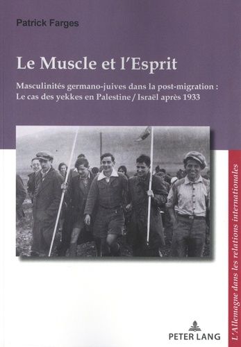 Emprunter Le Muscle et l'Esprit. Masculinités germano-juives dans la post-migration : Le cas des yekkes en Pal livre