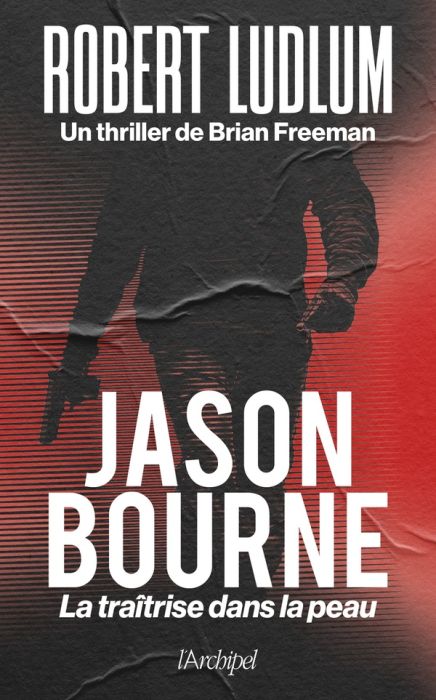 Emprunter Jason Bourne. La traîtrise dans la peau livre