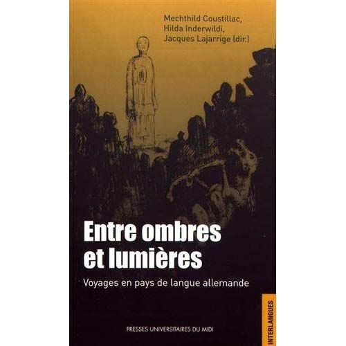 Emprunter Entre ombres et lumières. Voyages en pays de langue allemande livre