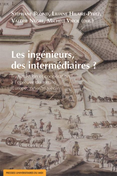 Emprunter Les ingénieurs, des intermédiaires ? Transmission et coopération à l'épreuve du terrain (Europe, XVe livre