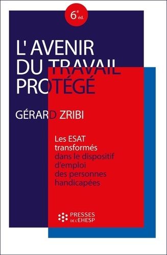 Emprunter L'avenir du travail protégé. Les ESAT 