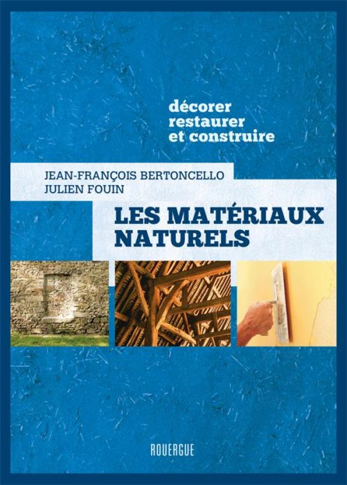 Emprunter Les matériaux naturels. Décorer, restaurer et construire livre