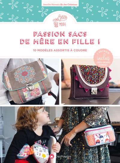 Emprunter Passion sacs de mère en fille. 10 modèles assortis à coudre. Avec patrons grand format livre