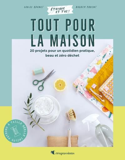 Emprunter Tout pour la maison. 20 projets pour un quotidien pratique, beau et zéro déchet livre