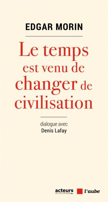 Emprunter Le temps est venu de changer de civilisation livre