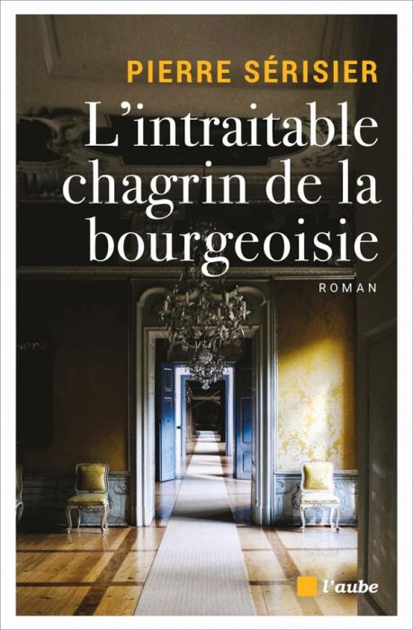 Emprunter L'INTRAITABLE CHAGRIN DE LA BOURGEOISIE livre