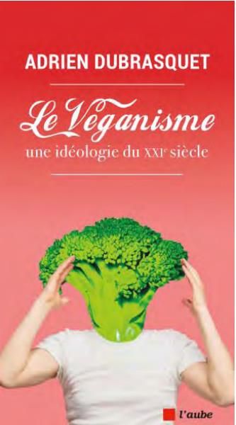 Emprunter Le véganisme, une idéologie du XXIe siècle livre