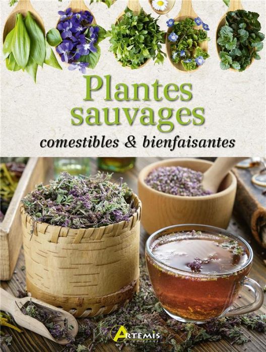 Emprunter Plantes sauvages. Comestibles & bienfaisantes livre