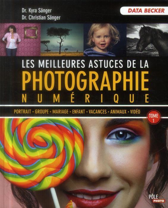 Emprunter Les meilleures astuces de la photographie numérique. Tome 1 livre