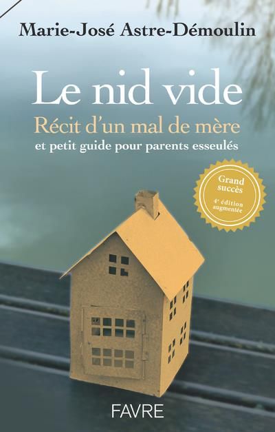 Emprunter Le nid vide. Récit d'un mal de mère, 4e édition revue et augmentée livre