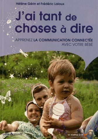 Emprunter J'ai tant de choses à dire ! Apprenez la communication connectée avec votre bébé livre