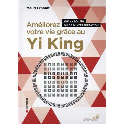 Emprunter Améliorer votre vie grâce au Yi King. Jeu de cartes et guide d’interprétation. Avec un jeu de cartes livre