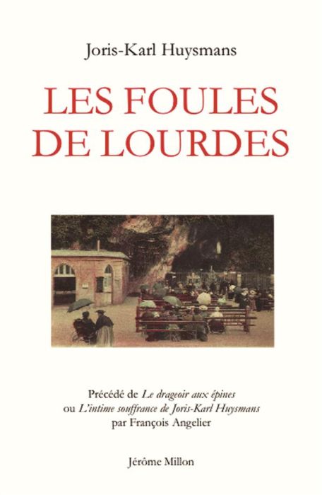 Emprunter Les foules de Lourdes. Précédé de Le drageoir aux épines ou L'intime souffrance de Joris-Karl Huysma livre