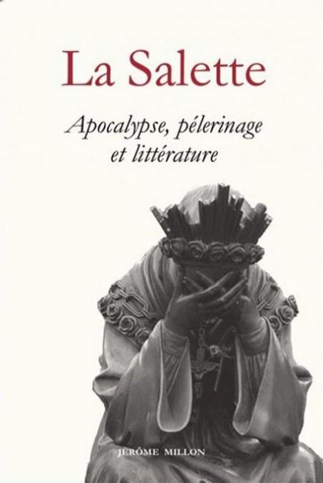 Emprunter La Salette. Apocalypse, pélerinage et littérature (1846-1996) livre