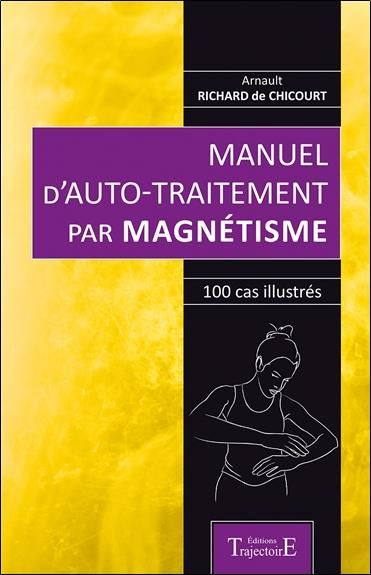 Emprunter Manuel d'auto-traitement par magnétisme. 100 cas illustrés livre