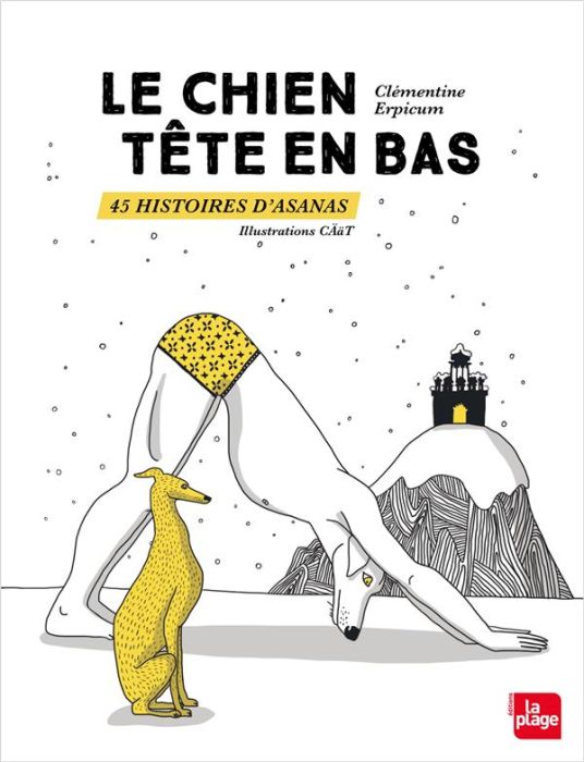 Emprunter Le chien tête en bas. 45 histoires d'asanas livre