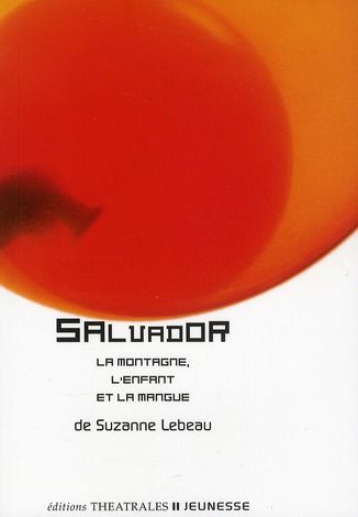 Emprunter Salvador. La montagne, l'enfant et la mangue livre