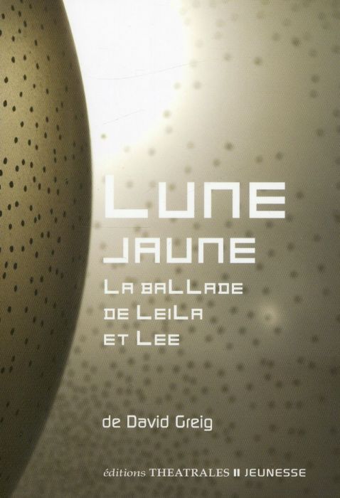 Emprunter Lune jaune. La ballade de Leila et Lee livre