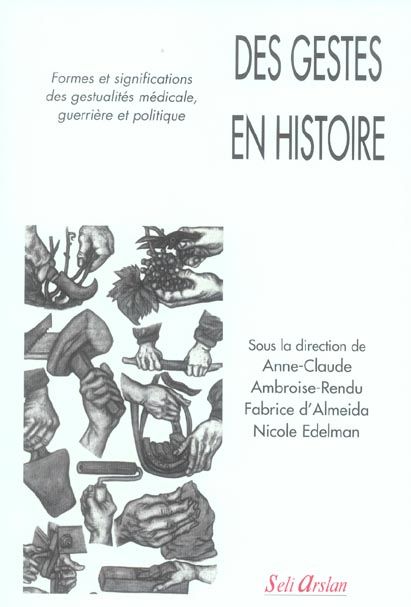 Emprunter Des gestes en histoire. Formes et significations des gestualités médicale, guerrière et politique livre