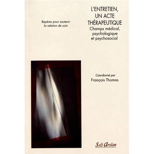 Emprunter L'entretien, un acte thérapeutique. Champs médical, psychologique et psychosocial livre