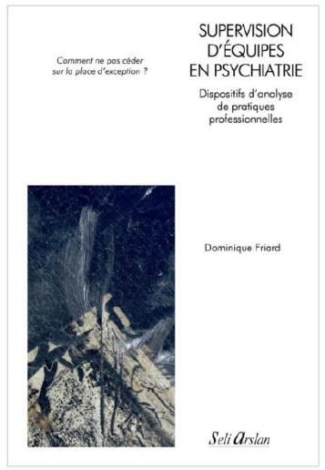 Emprunter Supervision d’équipes en psychiatrie. Dispositifs d’analyse de pratiques professionnelles : Comment livre