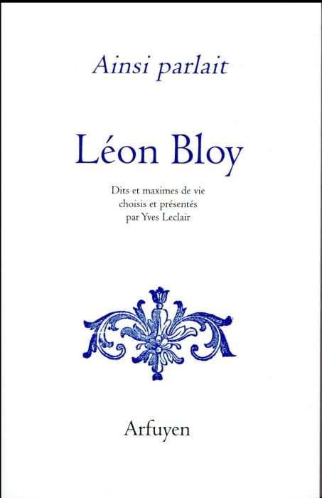 Emprunter Ainsi parlait Léon Bloy. Dits et maximes de vie livre