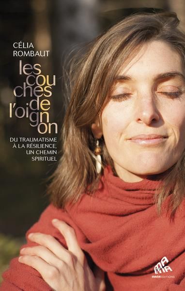 Emprunter Les couches de l'oignon. Du traumatisme à la résilience, un chemin spirituel livre