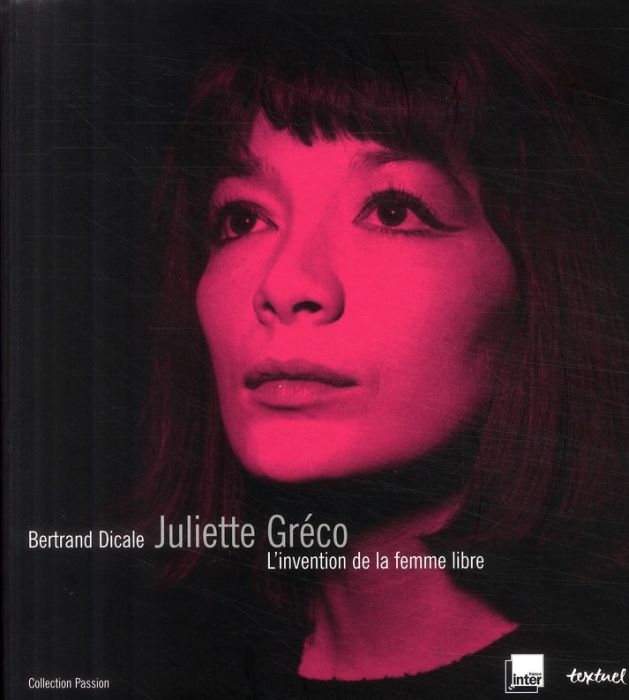 Emprunter Juliette Gréco. L'invention de la femme libre livre