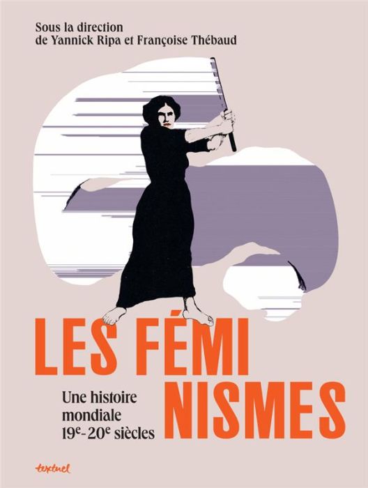 Emprunter Les féminismes. Une histoire mondiale, 19e-20e siècles livre