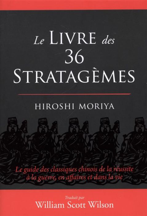 Emprunter Le livre des 36 stratagèmes. Le guide des classiques chinois de la réussite à la guerre, en affaires livre