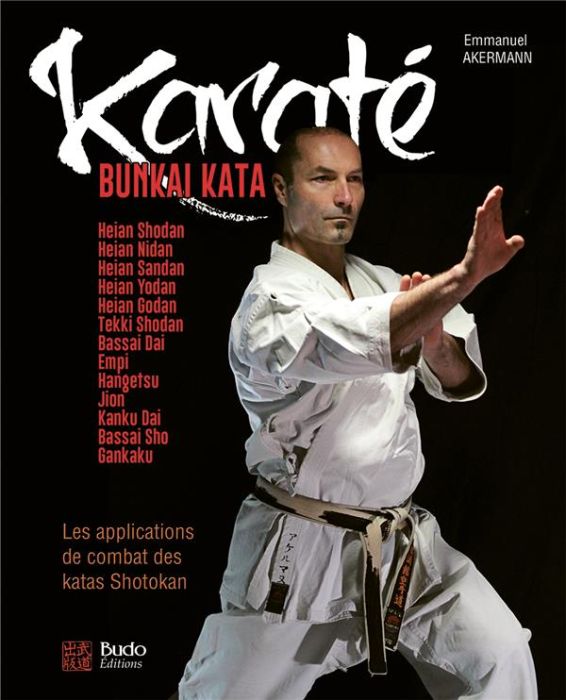 Emprunter Karaté Bunkai Kata. Les applications de combat des katas Shotokan. Plus de 180 applications pour le livre