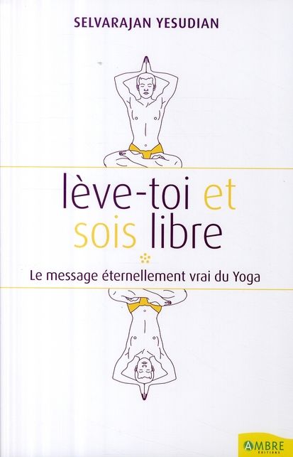 Emprunter Lève-toi et sois un homme libre. Pensées et conversations au sujet du yoga livre