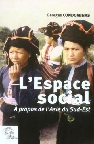 Emprunter L'espace social. A propos de l'Asie du Sud-Est livre