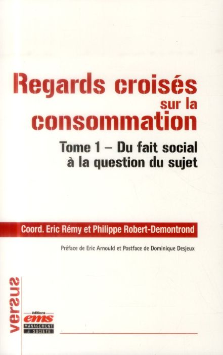 Emprunter Regards croisés sur la consommation. Tome 1, Du fait social à la question du sujet livre