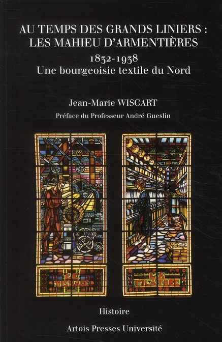 Emprunter Au temps des grands liniers : les Mahieu d'Armentières (1832-1938). Une bourgeoisie textile du Nord livre