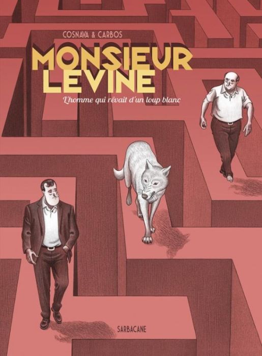 Emprunter Monsieur Levine. L'homme qui rêvait d'un loup blanc livre