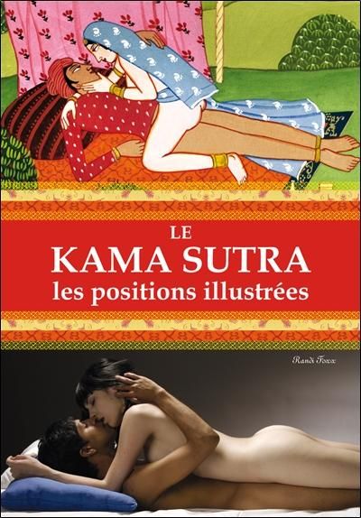 Emprunter Le Kama Sutra. Les positions illustrées livre