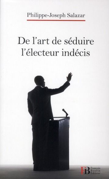 Emprunter De l'art de séduire l'électeur indécis livre