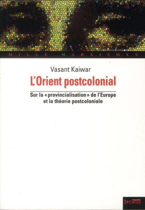 Emprunter L'Orient postcolonial. Sur la provincialisation de l'Europe et la théorie postcoloniale livre