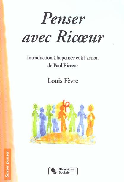 Emprunter Penser avec Ricoeur. Introduction à la pensée et à l'action de Paul Ricoeur livre