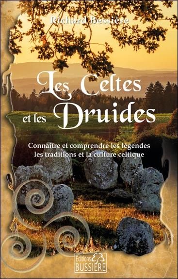 Emprunter Les Celtes et les druides. Connaître et comprendre la culture, les légendes et les traditions celtiq livre