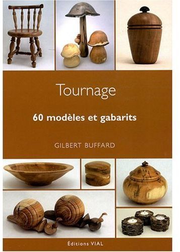 Emprunter Tournage sur bois. 60 modèles et gabarits livre