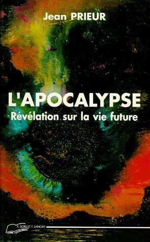 Emprunter L'APOCALYPSE. Révélation sur la vie future livre