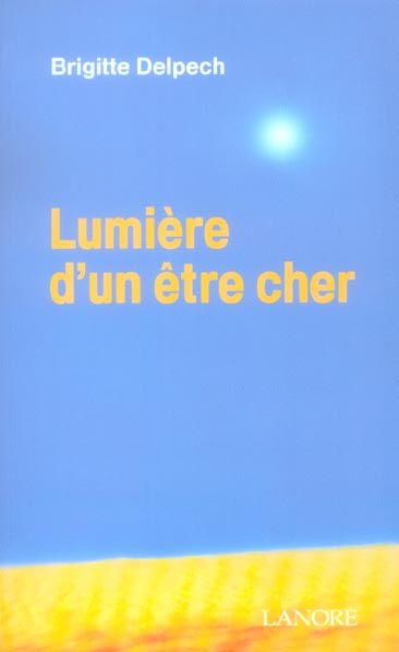 Emprunter Lumière d'un être cher livre