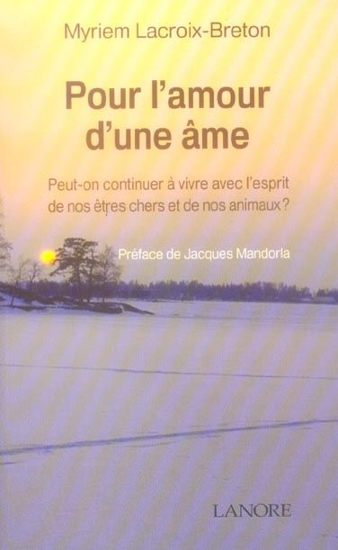 Emprunter Pour l'amour d'une âme. Peut-on continuer à vivre avec l'esprit de nos êtres chers et de nos animaux livre