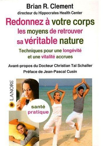 Emprunter Redonner à votre corps les moyens de retrouver sa véritable nature. Techniques pour une longévité et livre