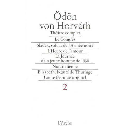Emprunter THEATRE COMPLET. Tome 2, Le Congrès, Sladek soldat de l'armée noire, L'heure de l'amour, La journée livre