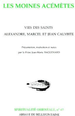 Emprunter LES MOINES ACEMETES. Vies des saints Alexandre, Marcel et Jean Calybite livre