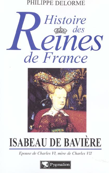 Emprunter Isabeau de Bavière. Epouse de Charles VI, mère de Charles VII livre